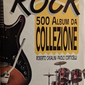 LIBRI E CATALOGHI MUSICALI | ANNO 1991- ROCK: 500 ALBUM DA COLLEZIONE- 630 pagine ( Vedi Foto )