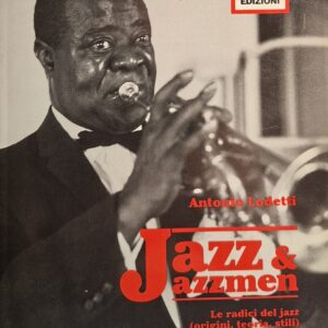 LIBRI E CATALOGHI MUSICALI | JAZZ & JAZZMEN ( Antonio Lodetti-1° edizione 1992- Pagine 385 ) le radici della musica afroamericana