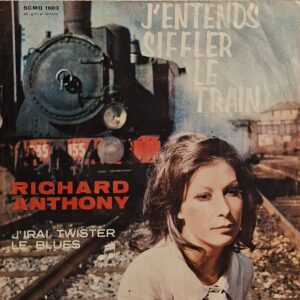 J'ENTENDS SIFFLER LE TRAIN / J'IRAI TWISTER LE BLUES  ( Only Cover )