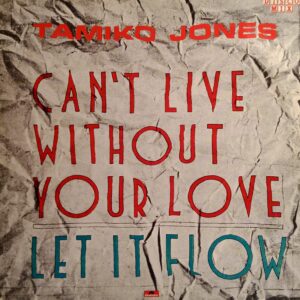 CAN'T LIVE WITHOUT YOUR LOVE / LET IT FLOW