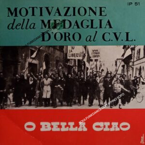 MOTIVAZIONE della MEDAGLIA D'ORO al C.V.L. / O BELLA CIAO