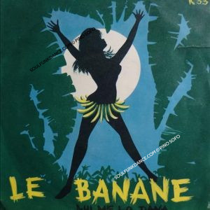 LE BANANE / LUI ME LO DAVA