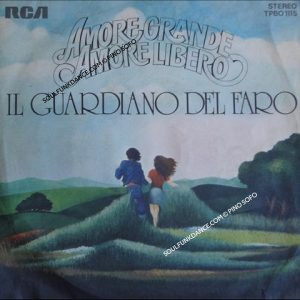 AMORE GRANDE, AMORE LIBERO / GUARDA E' MATTINO
