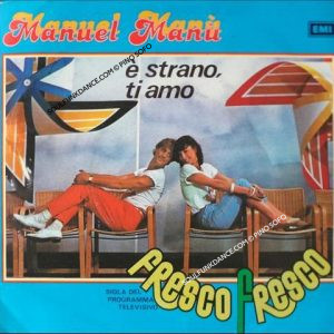 Sigla TV- ''Fresco Fresco''- E' STRANO, TI AMO / T'AMO AMORE MIO