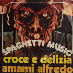 CROCE E DELIZIA / AMAMI ALFREDO