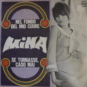 NEL FONDO DEL MIO CUORE / SE TORNASSE, CASO MAI