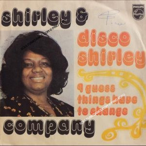 DISCO SHIRLEY / I GUESS THINGS HAVE TO CHANGE