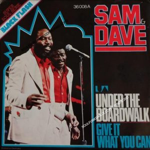 UNDER THE BOARDWALK / GIVE IT WHAT YOU CAN