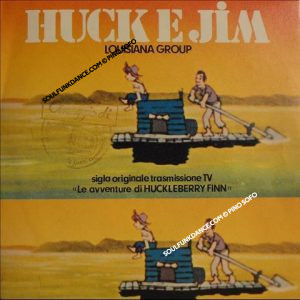sigla TV- ''Le avventure di HUCKLEBERRY FINN'' HUCK E JIM / IL PIU' FORTE