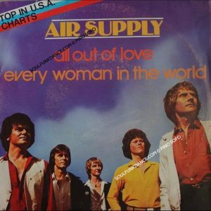 ALL OUT OF LOVE / EVERY WOMAN IN THE WORLD