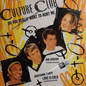 DO YOU REALLY WANT TO HURT ME / DUB VERSION / LOVE IS COLD