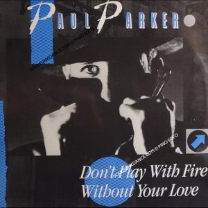DON'T PLAY WITH FIRE / WITHOUT YOUR LOVE