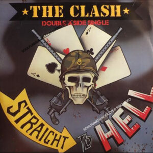 STRAIGHT TO HELL / SHOULD I STAY OR SHOULD I GO