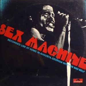SEX MACHINE ( cont.Top Hit superfunk, sex machine, mother for me, there was a time, spinning wheel, etc. )