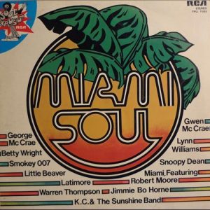 WARREN THOMPSON, SNOOPY DEAN, MIAMI, GEORGE Mc CRAE, GWEN Mc CRAE, BETTY WRIGHT, ROBERT MOORE,LITTLE BEAVER, LATIMORE, SMOKEY 007, LYNN WILLIAMS, JIMMIE BO HORNE, SUNSHINE BAND,