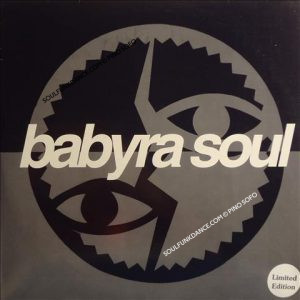 BABYRA SOUL ( with: giancarlino D J, Tonino Leoni, Fabrizio Fratepietro, Toni Soddu, Diego ''Mr. D'' Calcagno, B. Buck, Piero Masciarelli, Babyra, Emanuela ottaviani