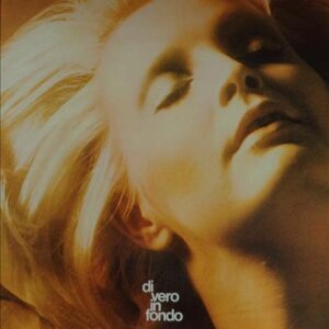 DI VERO IN FONDO ( incl. title track, canzone degli amanti, emozioni, etc. )