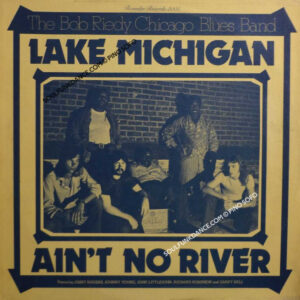LAKE MICHIGAN AIN'T NO RIVER ( rock blues )