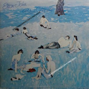 BLUE MOVES ( incl. one horse town, crazy water, sorry seems to be the hardest word, bite your lip ( get up and dance ), etc. )