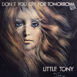 DON'T YOU CRY FOR TOMORROW