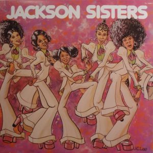 KACKSON SISTERS ( incl. rockin' on my porch, rock steady, miracles, boy you're dynamite, etc. )