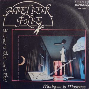 WHEN A MAN IS A MAN / MADNESS IS MADNESS