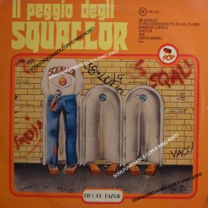IL PEGGIO DEGLI SQUALLOR ( cont. 38 luglio, vacca, etc. )