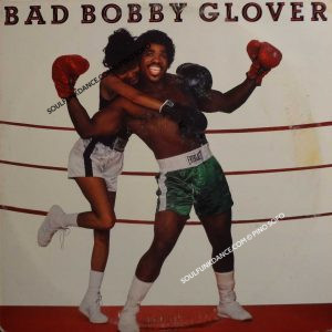 BAD BOBBY GLOVER ( incl. what kind of lady & so mean )