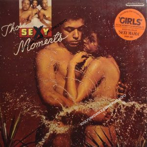 THOSE SEXY MOMENTS ( cont. sweet sweet lady, you've come along way, etc. )