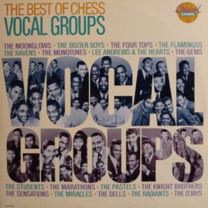 MOONGLOWS, DOZIER BOYS, FLAMINGOS, RAVENS, THE GEMS, RADIANTS, etc.)