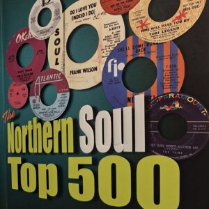 LIBRI E CATALOGHI MUSICALI | libro- the NOTHERN SOUL TOP 500, scritto e curato da. KEV Roberts, stampa & lingua Inglese, anno 2000, pagine 440, Etichette di 45 Giri RARI di Black Music, con quotazione in Sterline fino all'anno 2000